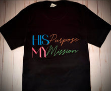 Load image into Gallery viewer, My Value is Non-Negotiable                                                              His Purpose My Mission Shirt
